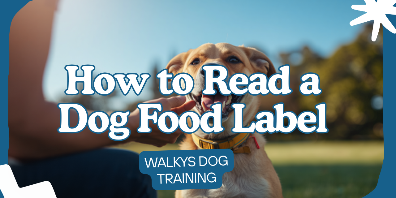 Walkys Dog Training Academy blog: How to Read a Dog Food Label Without Getting Tricked
